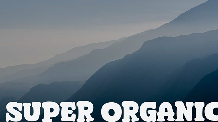 Super Organic Font
