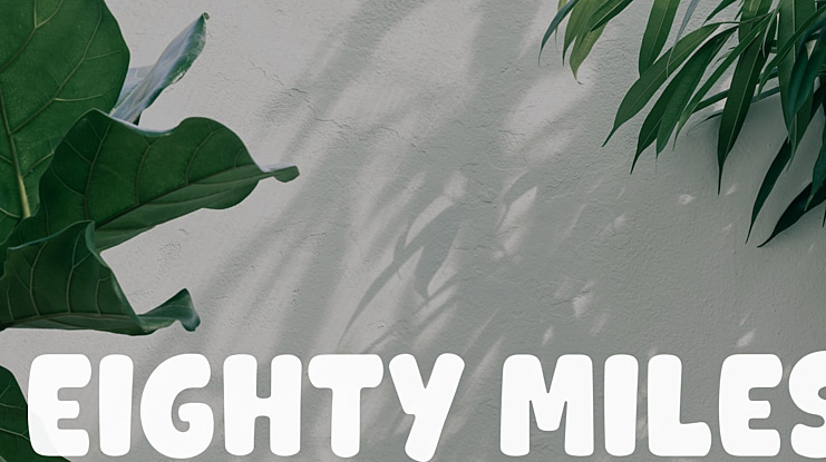 EIGHTY MILES Font