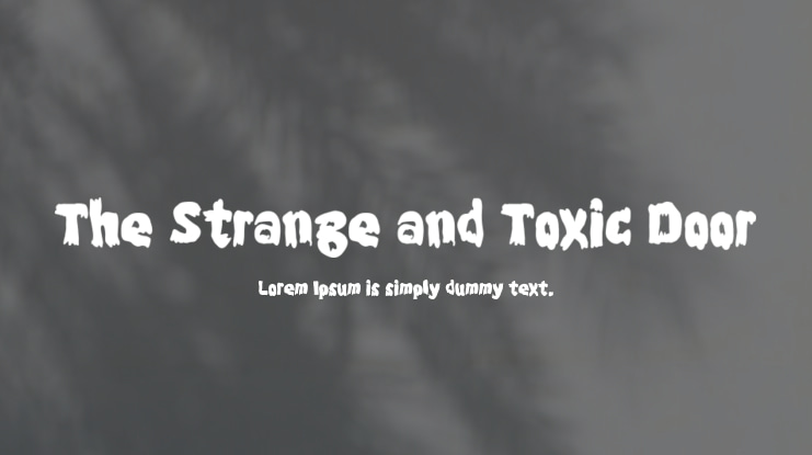 The Strange and Toxic Door Font