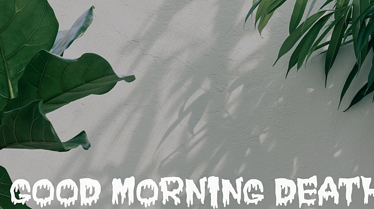 Good Morning Death Font