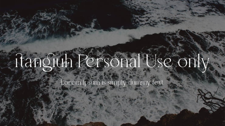 itangiuh Personal Use only Font