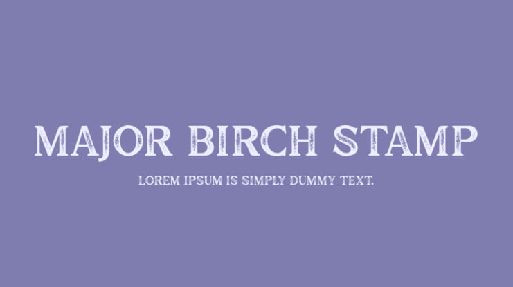 Major Birch Stamp Font