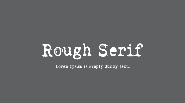 Rough Serif Font