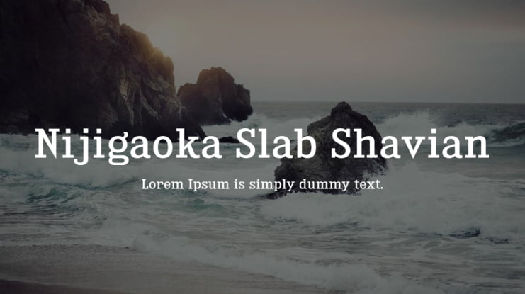 Nijigaoka Slab Shavian Font