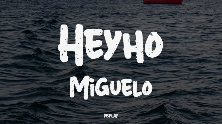 Heyho Miguelo Font