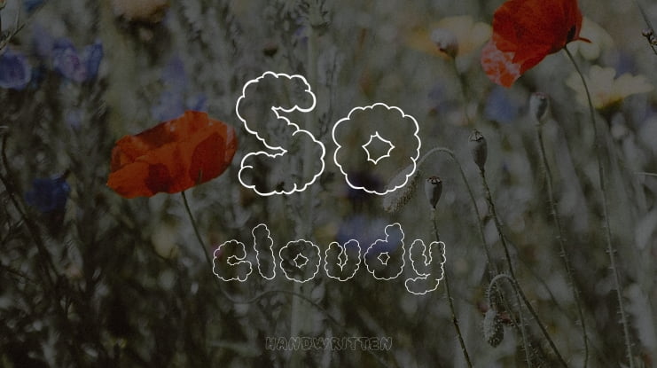 So cloudy Font