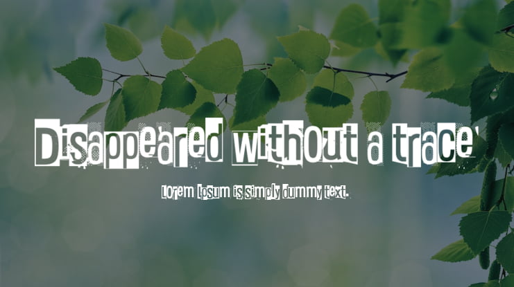 Disappeared without a trace Font