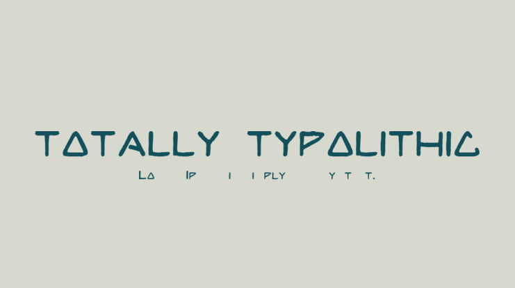 TOTALLY TYPOLITHIC Font