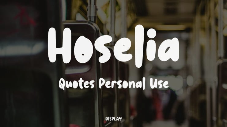 Hoselia Quotes Personal Use Font