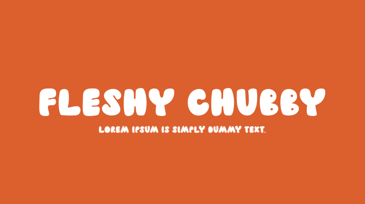 Fleshy Chubby Font