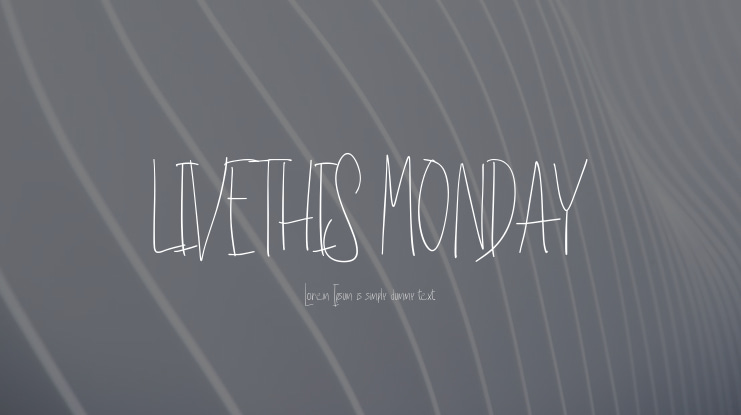 LIVE THIS MONDAY Font