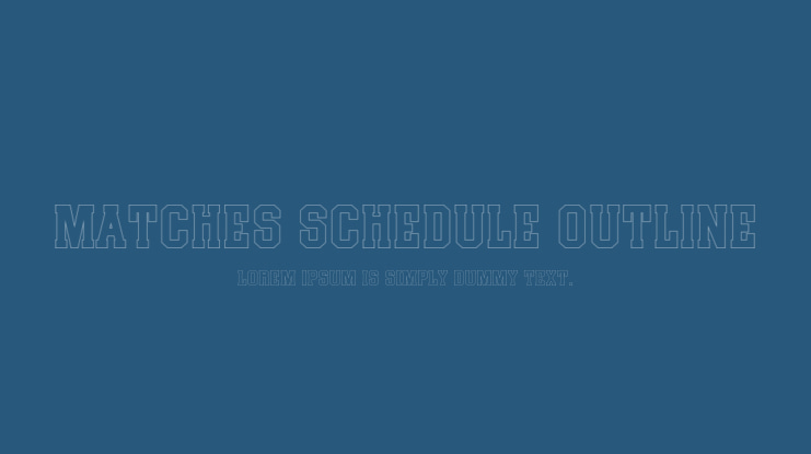 Matches Schedule Outline Font Family