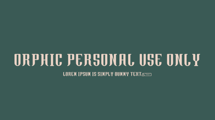 Orphic PERSONAL USE ONLY Font