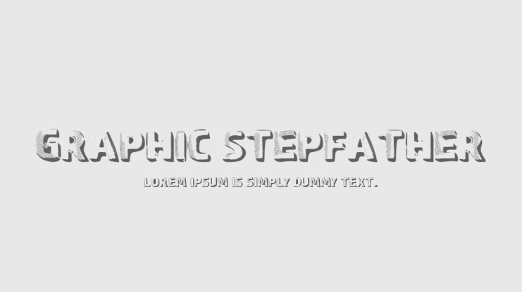 Graphic Stepfather Font