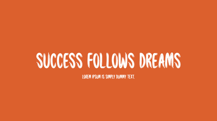Success Follows Dreams Font