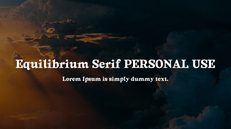Equilibrium Serif PERSONAL USE Font Family