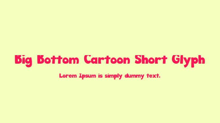 Big Bottom Cartoon Short Glyph Font
