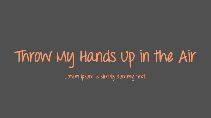 Throw My Hands Up in the Air Font Family