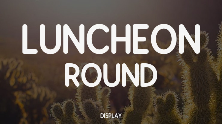 Luncheon Round Font