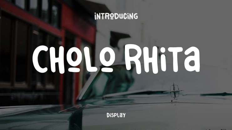 Cholo Rhita Font