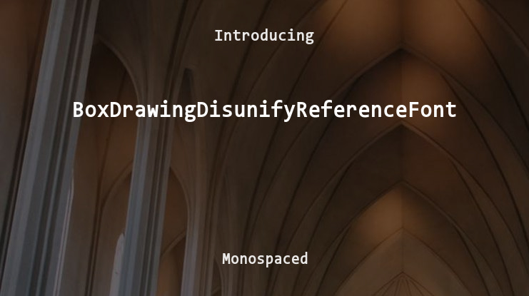 BoxDrawingDisunifyReferenceFont Font Family