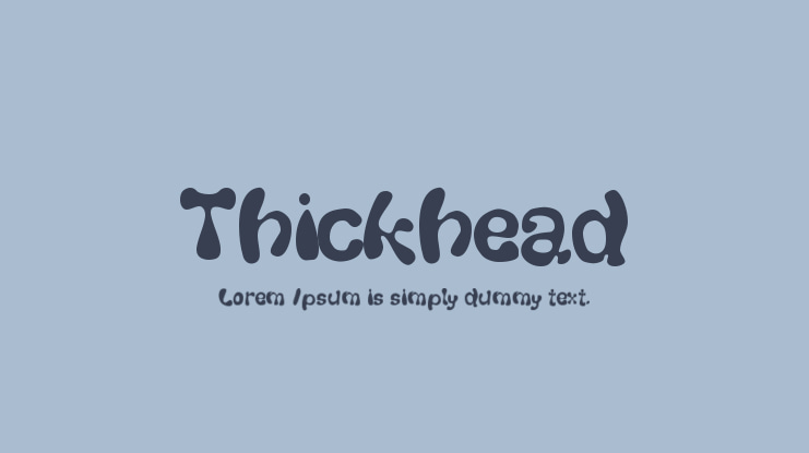 Thickhead Font