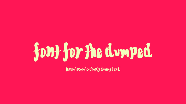 Font for the dumped