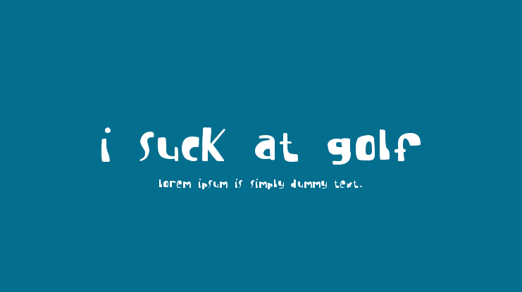 I suck at golf Font