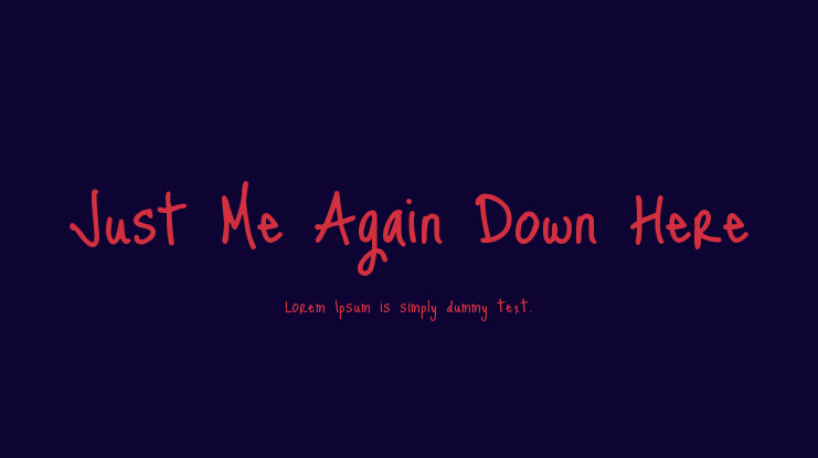 Just Me Again Down Here Font