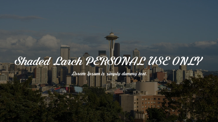 Shaded Larch PERSONAL USE ONLY Font