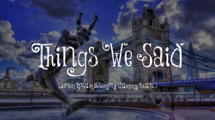 Things We Said Font