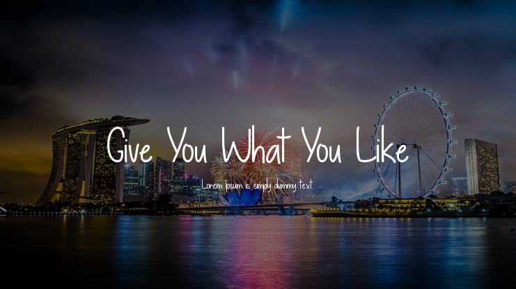 Give You What You Like Font Family