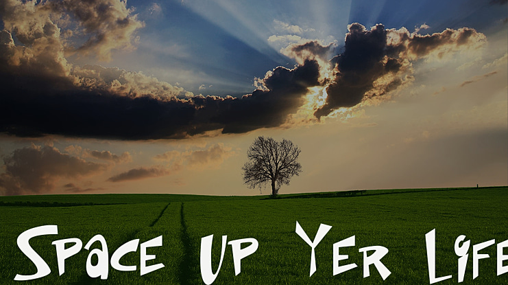 Space Up Yer Life Font