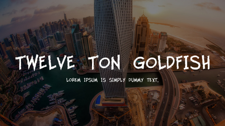 Twelve Ton Goldfish Font Family