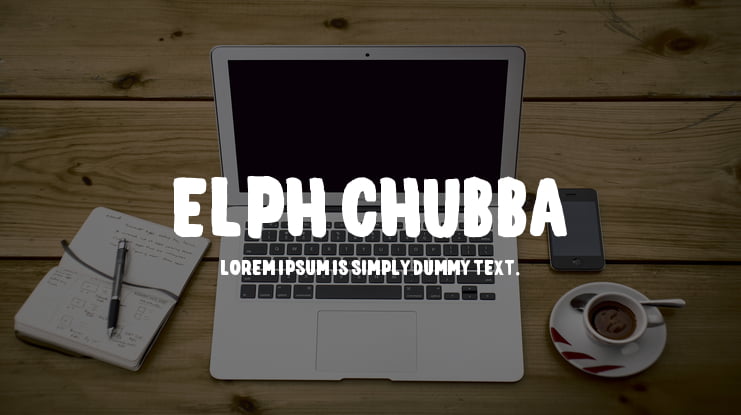 Elph Chubba Font