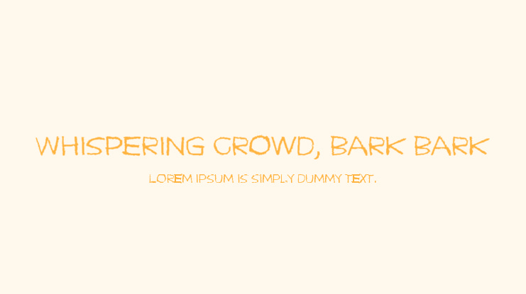 Whispering crowd, bark bark Font