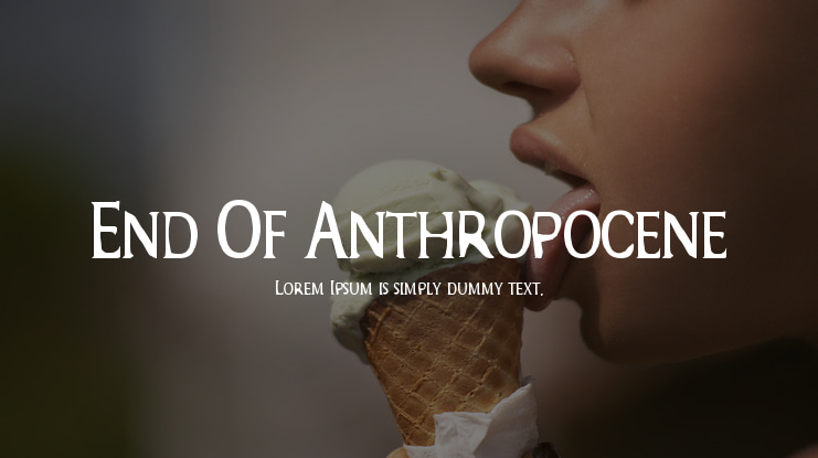 End Of Anthropocene Font