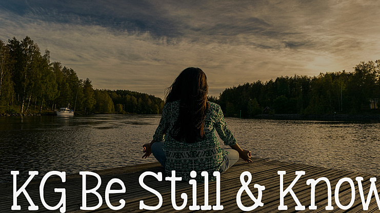 KG Be Still & Know Font