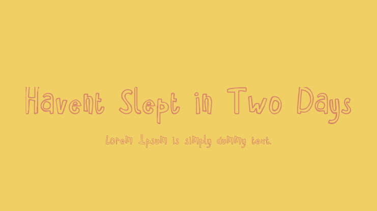 Havent Slept in Two Days Font Family