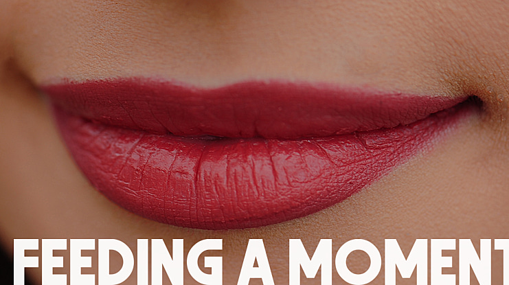 Feeding a Moment Font