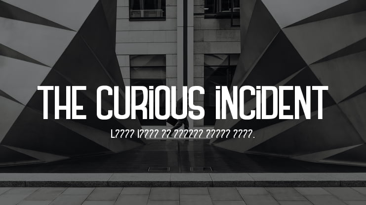 THE CURIOUS INCIDENT Font