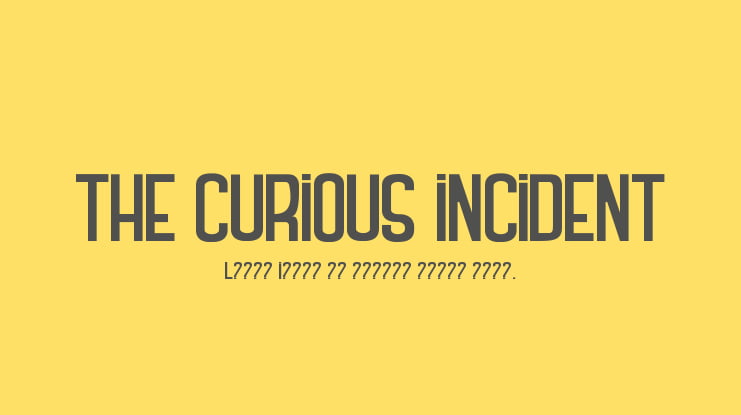 THE CURIOUS INCIDENT Font
