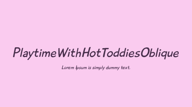PlaytimeWithHotToddiesOblique Font Family
