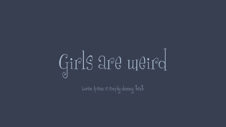 Girls are weird Font