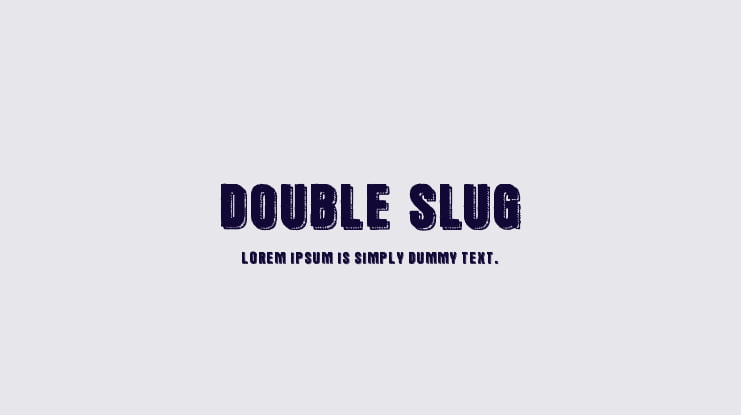 Double Slug Font