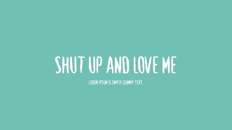Shut Up and Love Me Font