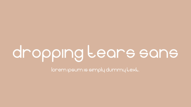 Dropping tears sans Font
