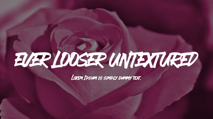 EVER LOOSER UNTEXTURED Font Family