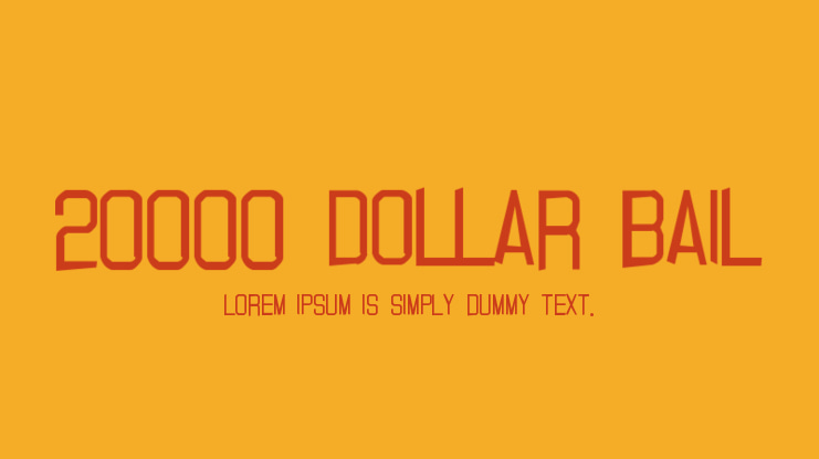 20000 Dollar Bail Font