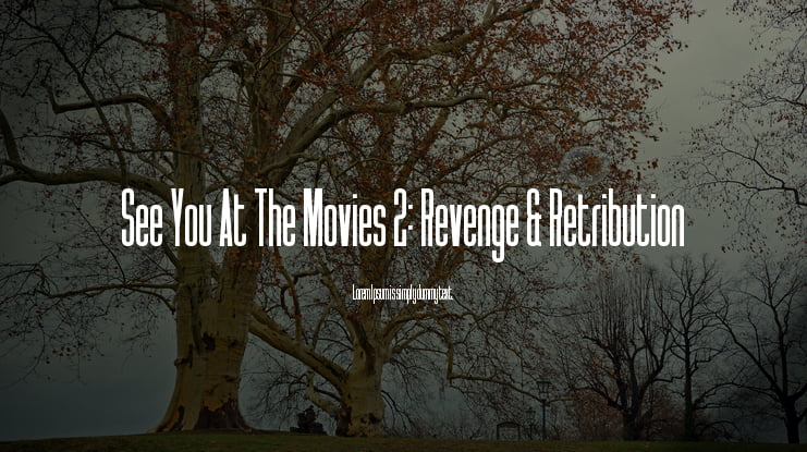 See You At The Movies 2: Revenge & Retribution Font